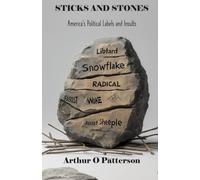 STICKS AND STONES: America's Political Labels and Insults