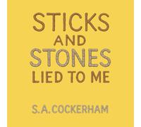 Sticks and Stones Lied to Me
