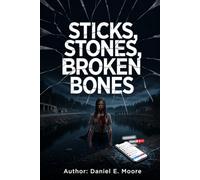 Sticks, Stones, Broken Bones: A Supernatural Revenge Horror Novel