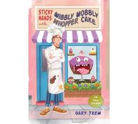 Sticky Hands and the Wibbly Wobbly Whopper Cake: A funny illustrated children's chapter book for ages 6-9 - full of silly stories, a grumpy baker, and a heroic corgi!
