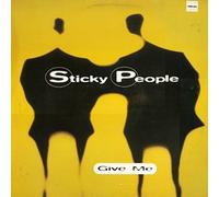 Sticky People - Give Me