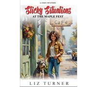 Sticky Situations at the Maple Fest: A Cozy Mystery