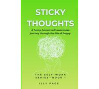 Sticky Thoughts: A funny, honest self-awareness journey through the life of Poppy.