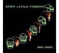 Stiff Little Fingers - Stiff Little Fingers Now Then