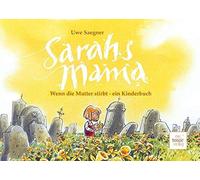 Stiftung Villa Auguste Hospiz L Sarahs Mama: Wenn die Mutter (Copertina rigida)