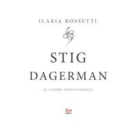 Stig Dagerman. Il cuore intelligente