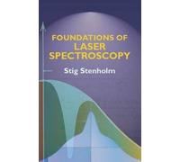Stig Stenholm Foundations of Laser Spectroscopy (Tascabile)