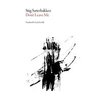 Stig Sæterbakken Don't Leave Me (Tascabile) Norwegian Literature Series