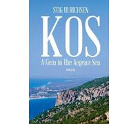 Stig Ulrichsen Kos - A Gem in the Aegean Sea (Tascabile)