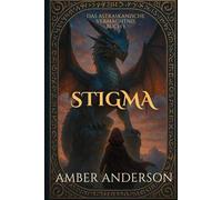 STIGMA: Der Beginn einer epischen Saga über Drachen, uralte Prophezeiungen und vergessene Magie
