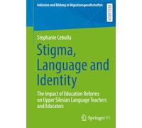Stigma, Language and Identity: The Impact of Education Reforms on Upper Silesian Language Teachers and Educators