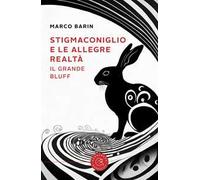Stigmaconiglio e le allegre realtà. Il grande bluff