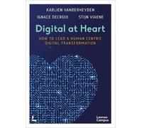 Stijn Viaene Ignace Delcroix Karlien Vanderheyden Digital at Heart (Tascabile)