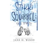 Stikki the Squirrel: Tree Spirits