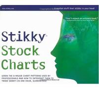 Stikky Stock Charts: Learn the 8 major chart patterns used by professionals and how to interpret them to trade smart--in