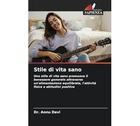 Stile di vita sano: Uno stile di vita sano promuove il benessere generale attraverso un'alimentazione equilibrata, l'attività fisica e abitudini positive