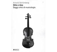 Stile e idea. Saggi critici di musicologia