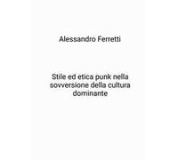 Stile ed etica punk nella sovversione della cultura dominante