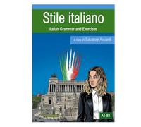Stile italiano: Italian Grammar and Exercises (A1 - B1)