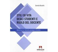 Stili di vita degli studenti e ruolo del docente. Materiali per un intervento psicologico e formativo