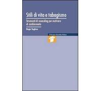 Stili di vita e tabagismo. Strumenti di counseling per motivare al cambiamento