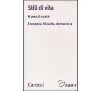 Stili di vita. Economia, filosofia, democrazia