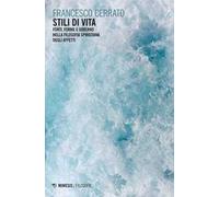 Stili di vita. Fonti, forme e governo nella filosofia spinoziana dell'affetto