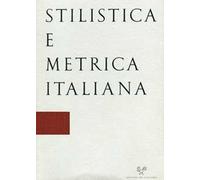 Stilistica e metrica italiana (2018). Vol. 18 - [Sismel]