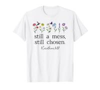 Still a Mess Still Chosen God Bible Verse 1 Corinthians 1:27 Maglietta