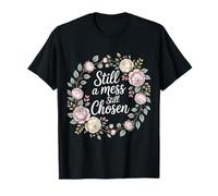 Still A Mess Still Chosen Motivazione del credente |- Maglietta