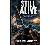 Still Alive: A true story of survival on the Caribbean