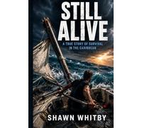 Still Alive: A true story of survival on the Caribbean