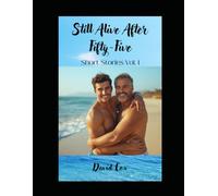 Still Alive After Fifty-Five Short Stories Collection One