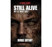 Still Alive But At What Cost: A Memoir (Revised Paperback Edition)