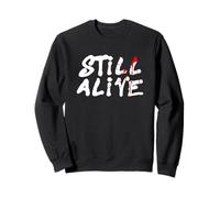 Still Alive - Funny Response to How Are You Doing (Black) Felpa