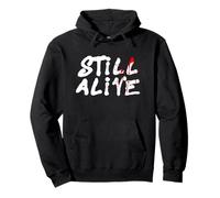 Still Alive - Funny Response to How Are You Doing (Black) Felpa con Cappuccio