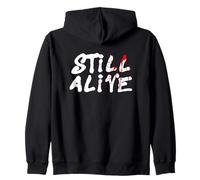 Still Alive - Funny Response to How Are You Doing (Black) Felpa con Cappuccio