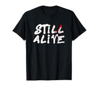 Still Alive - Funny Response to How Are You Doing (Black) Maglietta