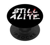 Still Alive - Funny Response to "How Are You Doing" (Black) PopSockets PopGrip Adesivo
