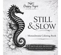 Still and Slow Monochrome Coloring Book for Adults: Ocean Creatures & Nature Designs for Stress Relief with Guided Grey Grid Coloring