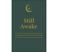 Still Awake: A Journal for Late-Night Reflections