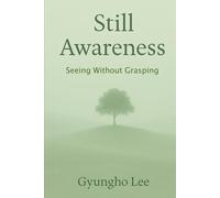 Still Awareness: Seeing Without Grasping