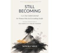 Still Becoming: A 30-Day Guided Journal For Women Who Feel Everything Deeply