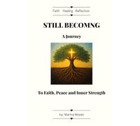 Still Becoming: A Journey to Faith, Peace and Inner Strength