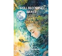Still Becoming Brave