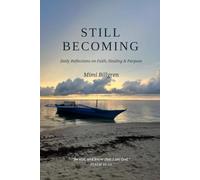 STILL BECOMING: Daily Reflections on Faith, Healing & Purpose