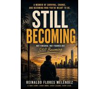 Still Becoming: Not Finish, Not figured out.