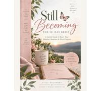 Still Becoming: The 30-Day Reset: A Gentle Guide to Reset Your Mindset, Routines & Next Chapter