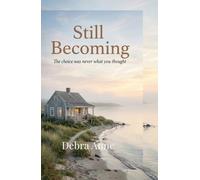 Still Becoming: The choice was never what you thought