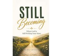 Still Becoming: When God is Still Writing Your Story